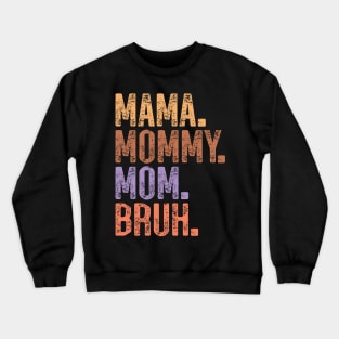 Retro Mama Mommy Mom Bruh Mothers day gift Crewneck Sweatshirt